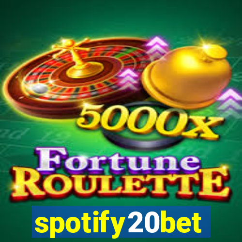 spotify20bet