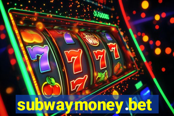 subwaymoney.bet