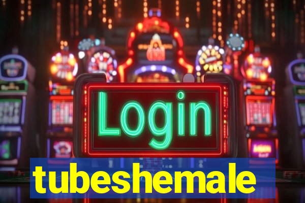 tubeshemale