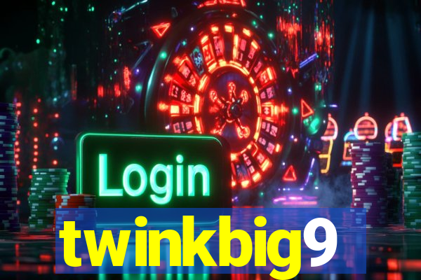 twinkbig9