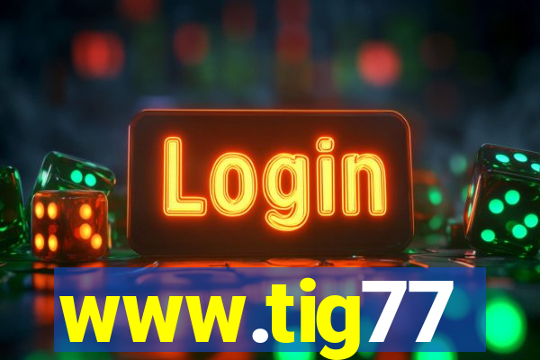 www.tig77