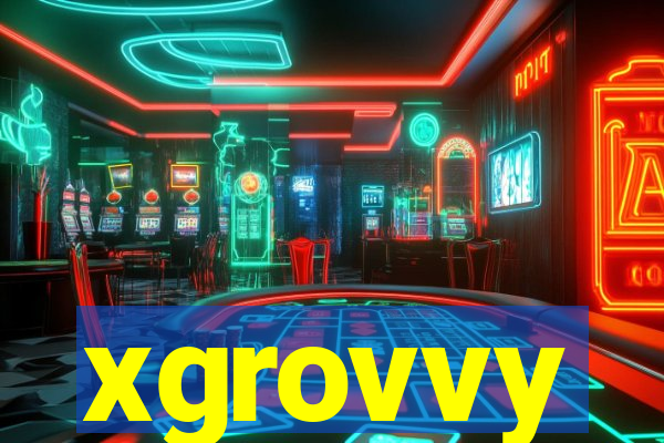 xgrovvy