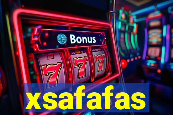 xsafafas