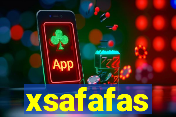 xsafafas