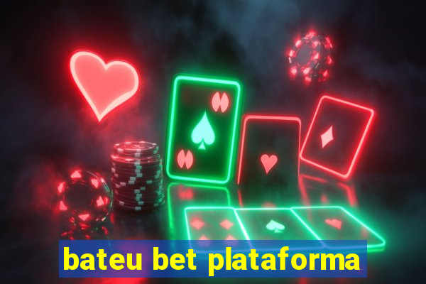 bateu bet plataforma