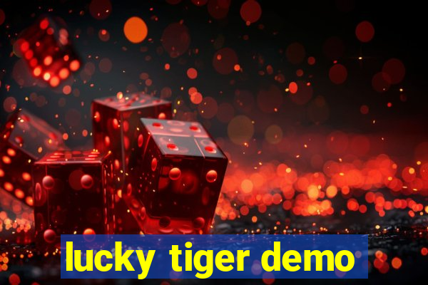 lucky tiger demo