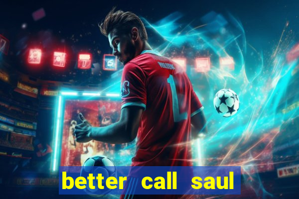 better call saul rede canais