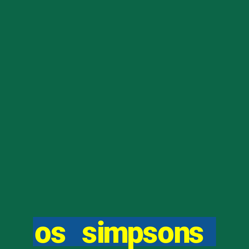 os simpsons completo dublado