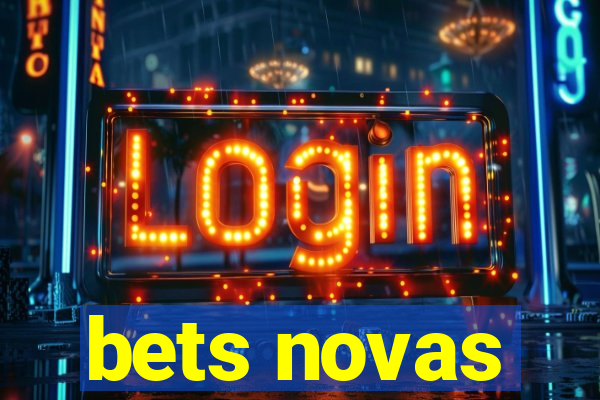 bets novas