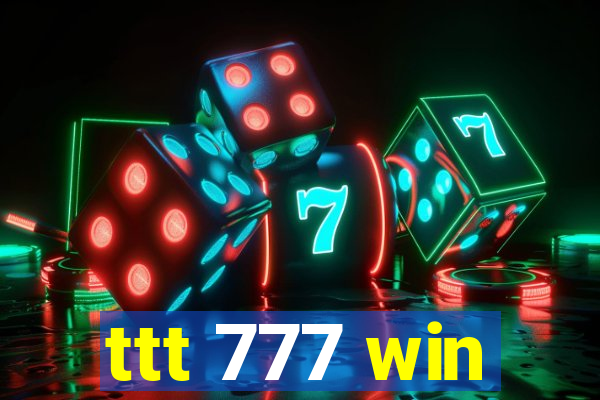 ttt 777 win