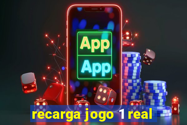 recarga jogo 1 real