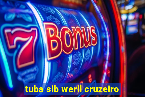 tuba sib weril cruzeiro