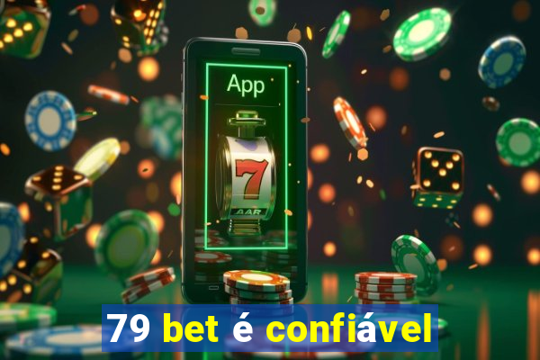 79 bet é confiável