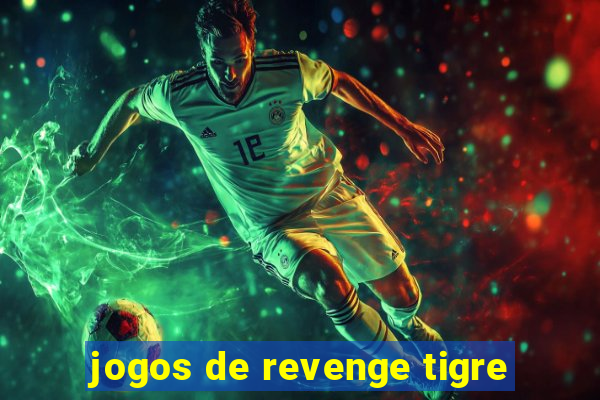 jogos de revenge tigre