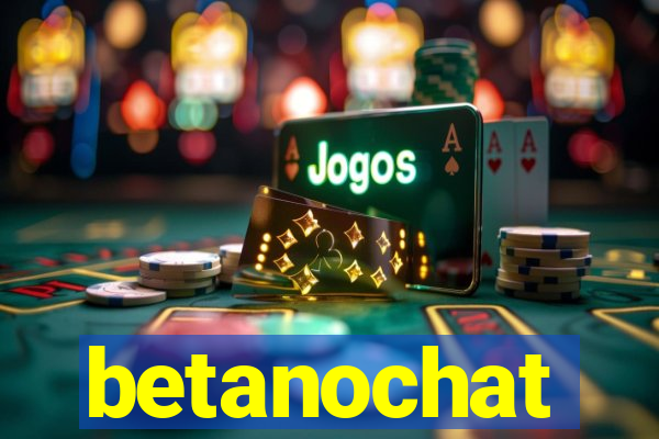 betanochat