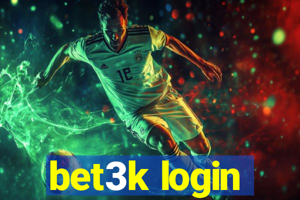 bet3k login