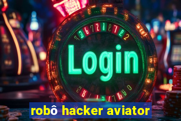 robô hacker aviator