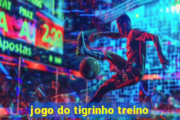 jogo do tigrinho treino