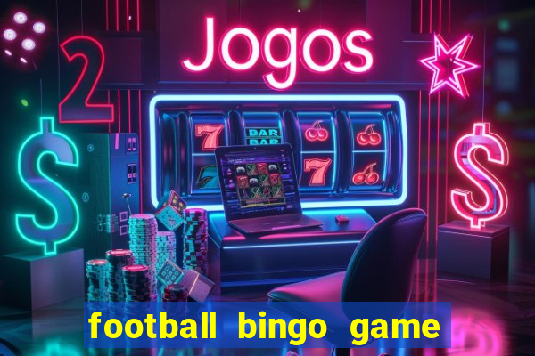 football bingo game - play now