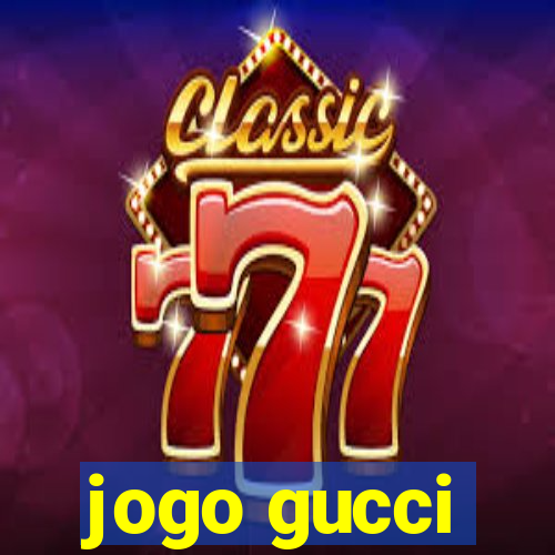 jogo gucci