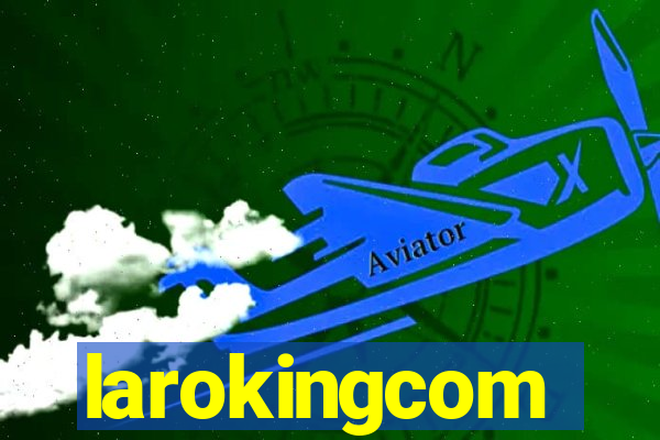 larokingcom