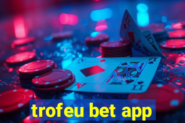 trofeu bet app