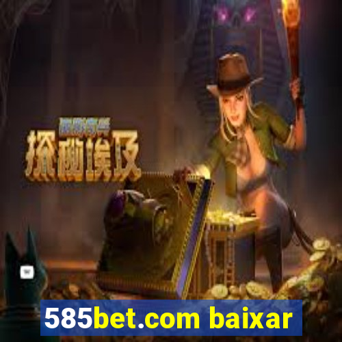 585bet.com baixar