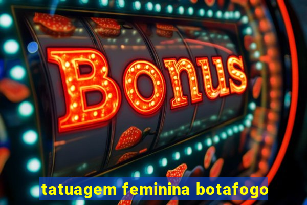 tatuagem feminina botafogo