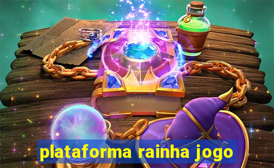 plataforma rainha jogo