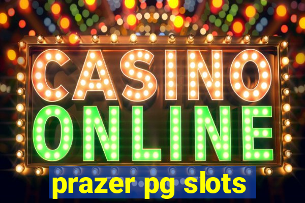 prazer pg slots