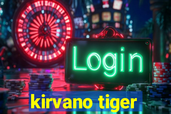 kirvano tiger