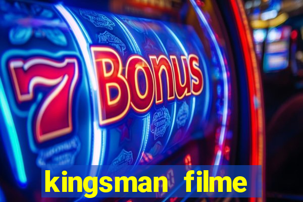 kingsman filme completo dublado superflix