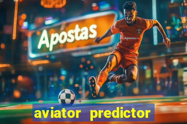 aviator predictor v4.0 download