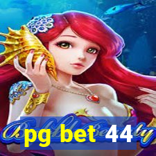 pg bet 44