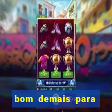 bom demais para ser ignorado pdf