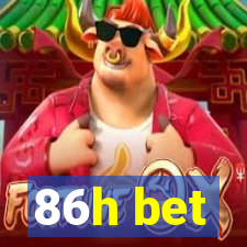 86h bet