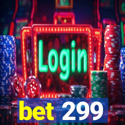 bet 299