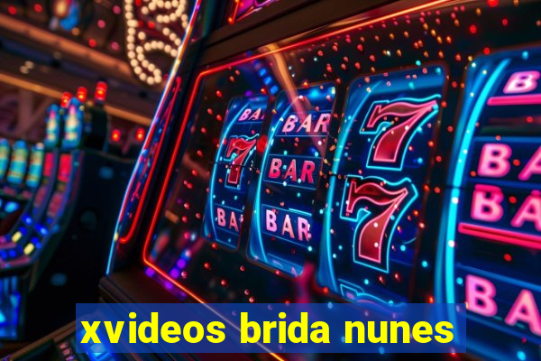 xvideos brida nunes