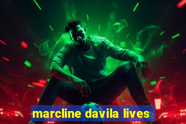 marcline davila lives