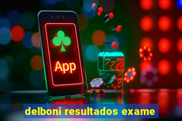 delboni resultados exame