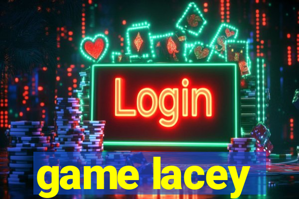 game lacey