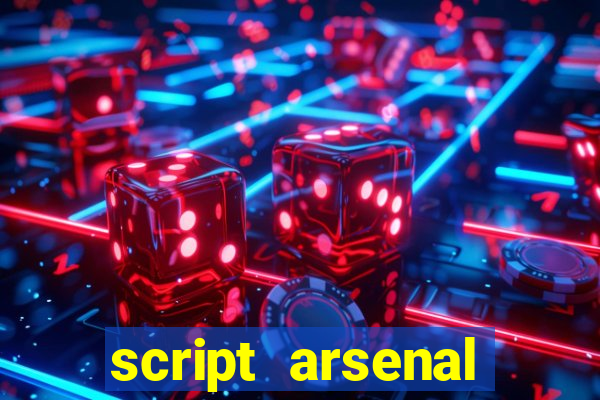 script arsenal pastebin aimbot