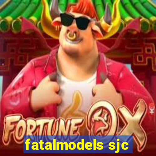 fatalmodels sjc