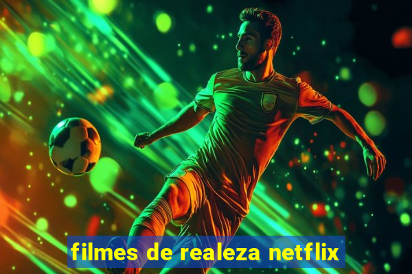 filmes de realeza netflix