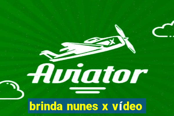 brinda nunes x vídeo