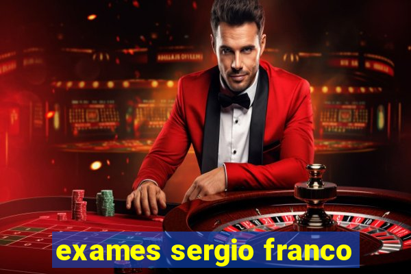 exames sergio franco