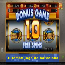 futemax jogo do barcelona