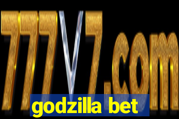 godzilla bet