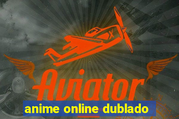 anime online dublado