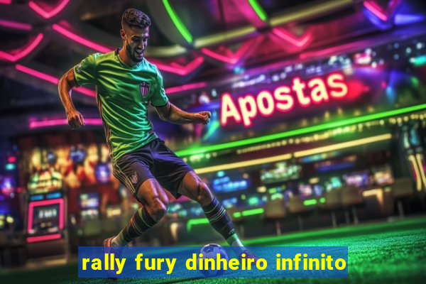 rally fury dinheiro infinito